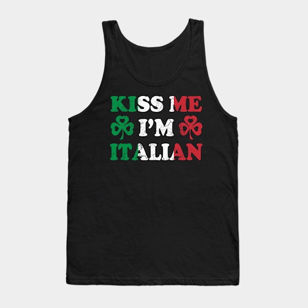 Kiss Me I'm Italian Italy Italia Irish St Patricks Day Tank Top by E